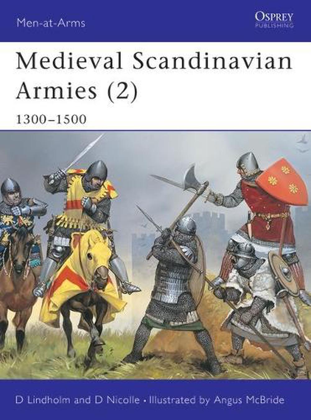 Medieval Scandinavian Armies (2): 1300-1500 by David Lindholm (English ...