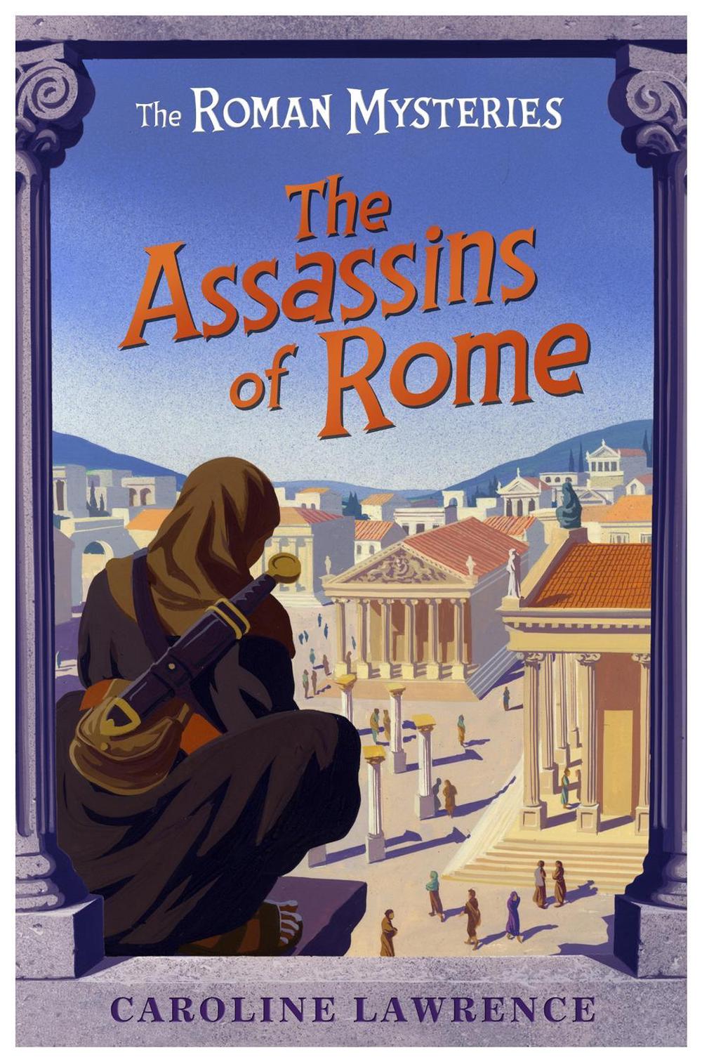 The Roman Mysteries The Assassins of Rome Book 4 by Caroline Lawrence (English 9781842550236 The Roman Mysteries The Assassins of Rome Book 4 by Caroline Lawrence (English 9781842550236