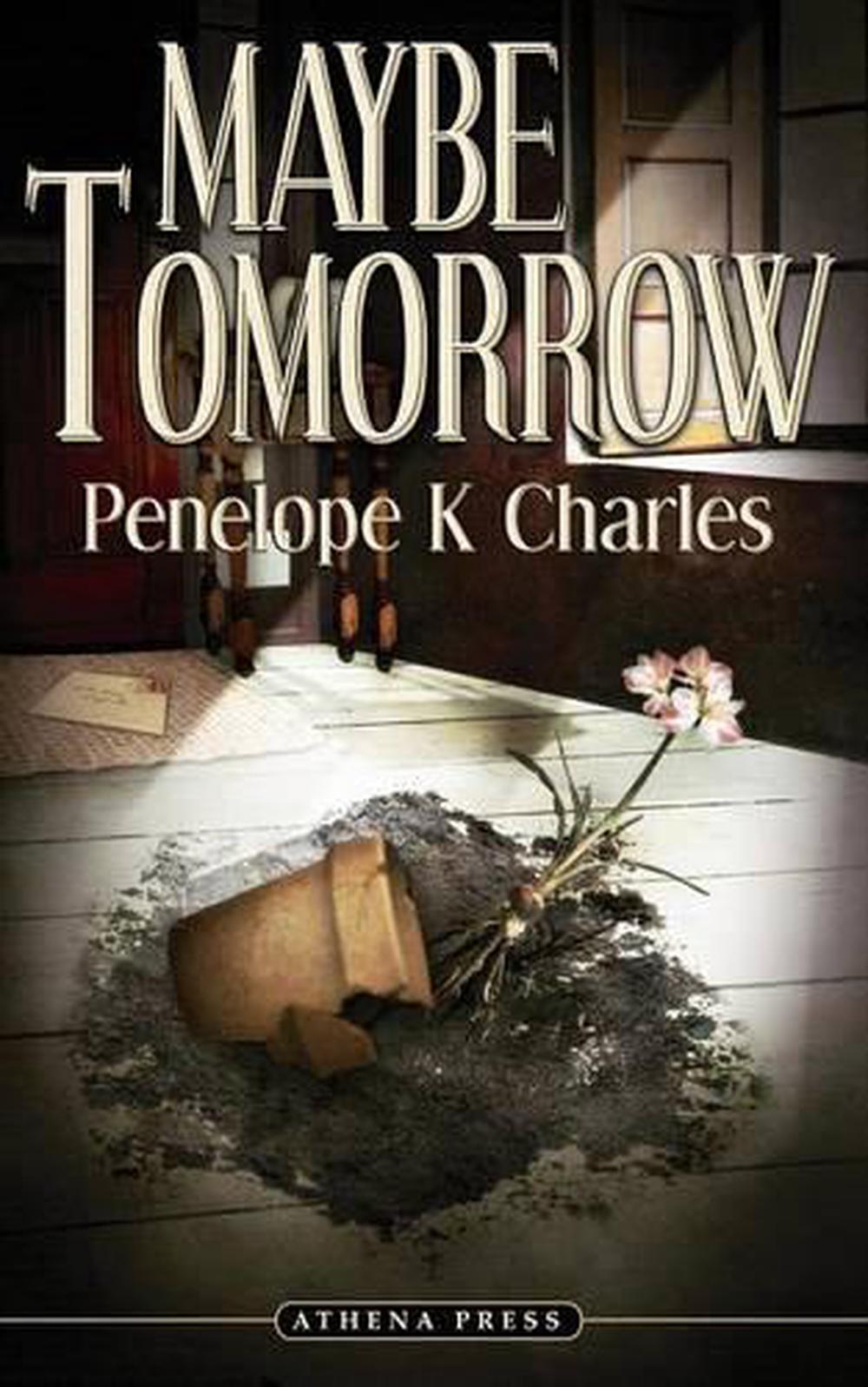 Maybe Tomorrow By Penelope K Charles English Paperback Book Free