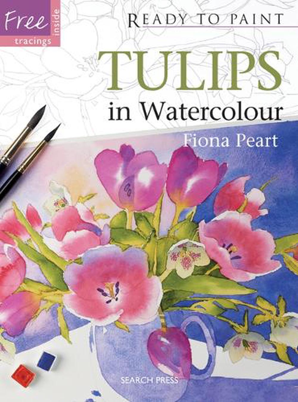 Ready to Paint Tulips In Watercolour by Fiona Peart (English