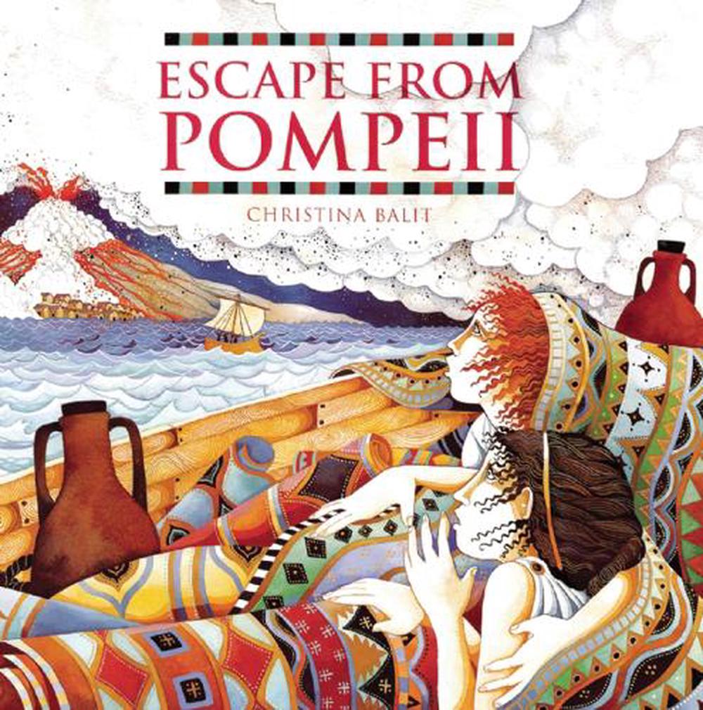 Escape From Pompeii by Christina Balit — Reviews, Discussion, Bookclubs ...