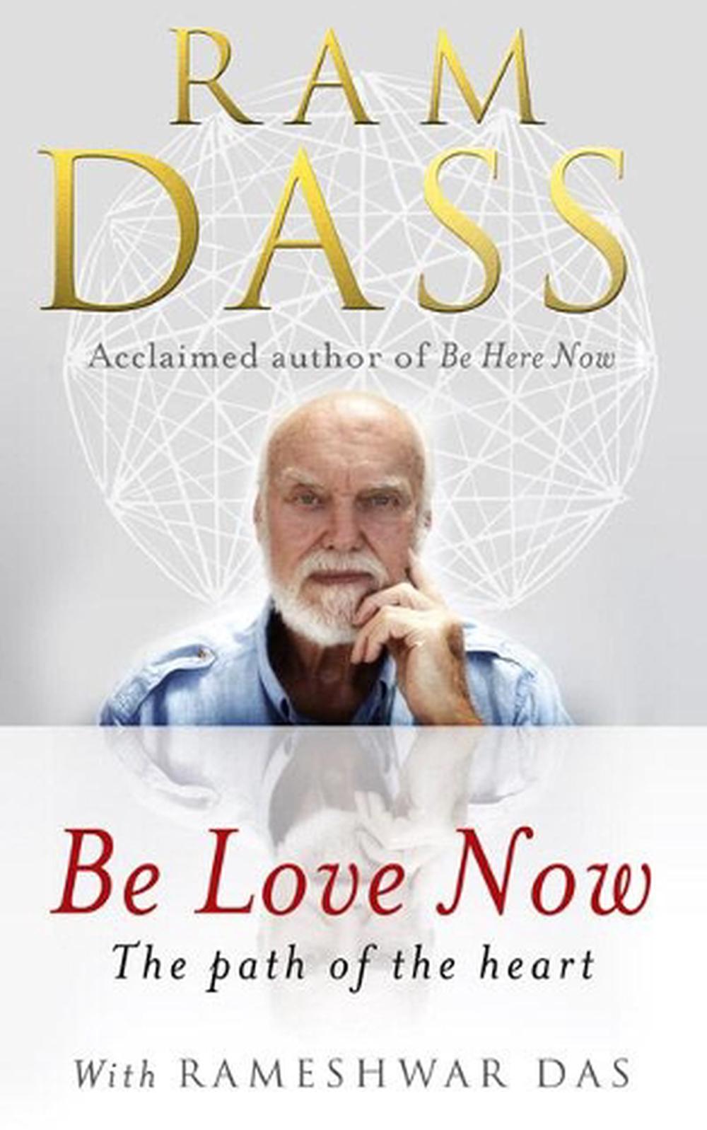 Be Love Now The Path of the Heart by Ram Dass (English) Paperback Book Free Shi 9781846042911 Be Love Now The Path of the Heart by Ram Dass (English) Paperback Book Free Shi 9781846042911