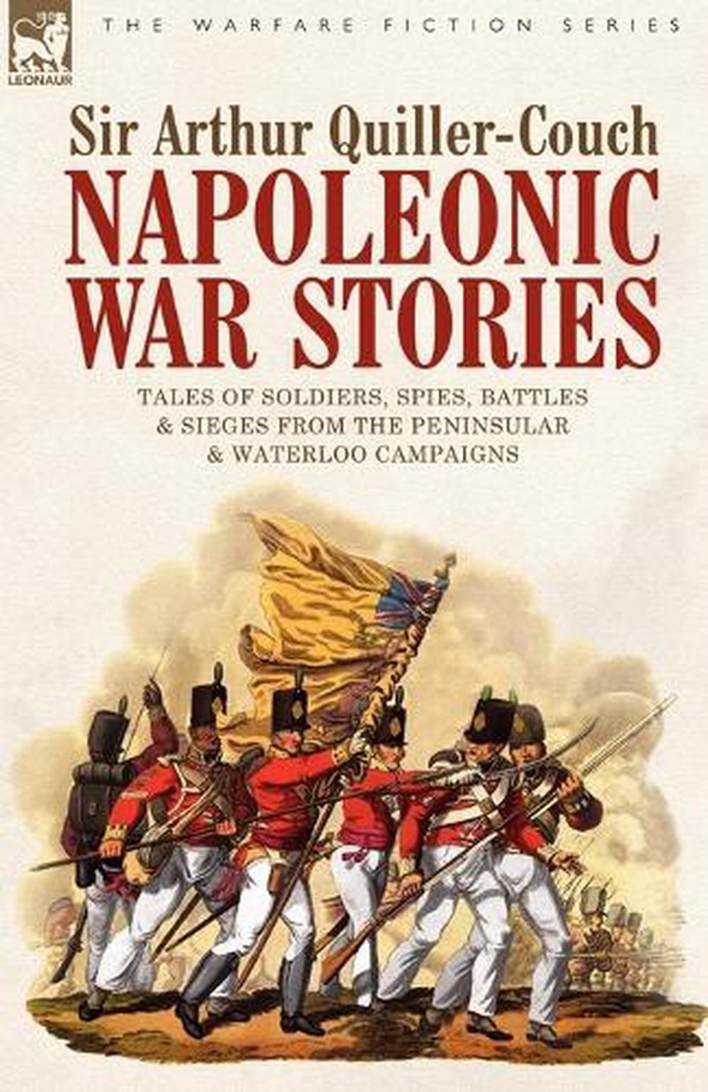 Napoleonic War Stories - Tales of Soldiers, Spies, Battles & Sieges ...