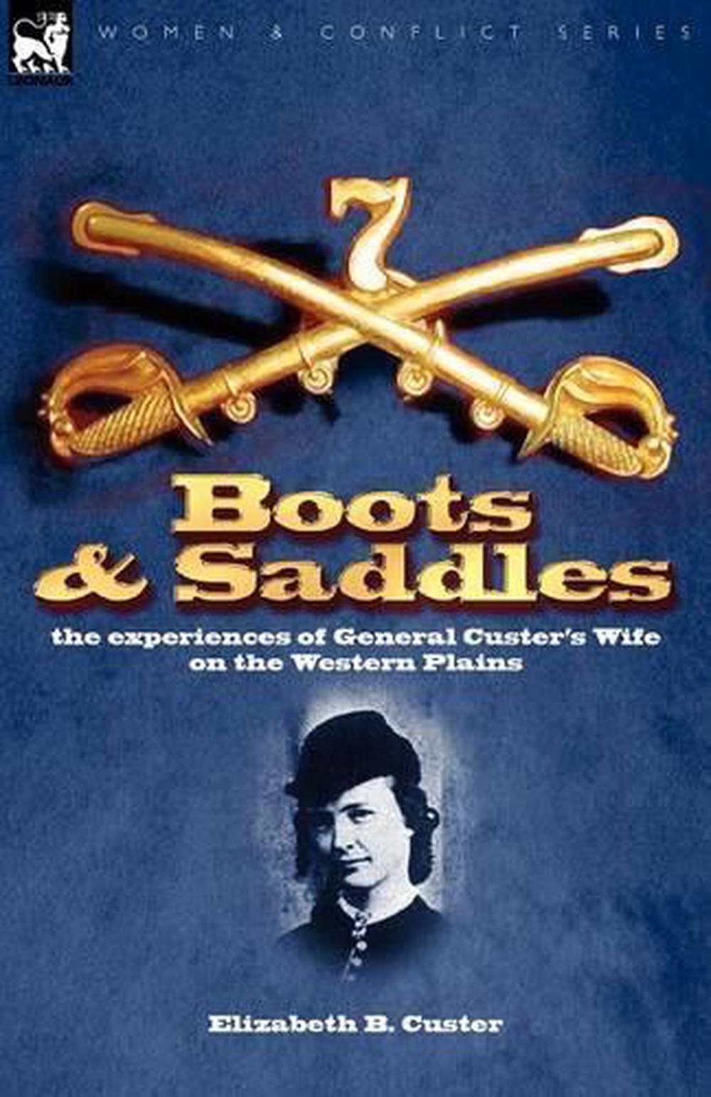 Boots and Saddles or, Life in Dakota with General Custer by Elizabeth Bacon Custer
