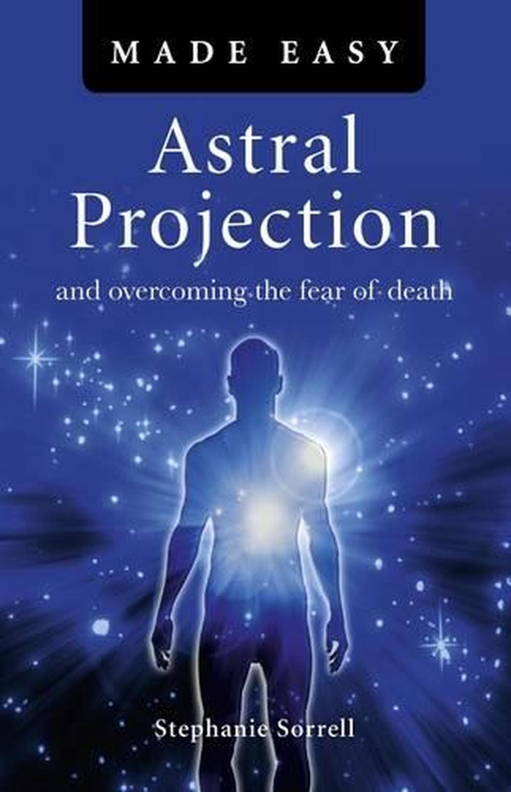 Astral Projection Made Easy by Stephanie Sorrell (English) Paperback