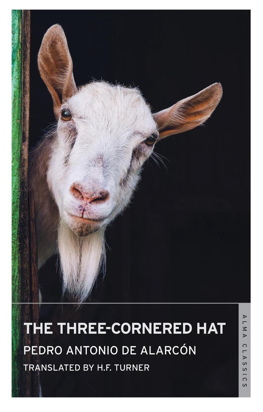 The Three-Cornered Hat by Pedro Antonio de Alarcón The Three-Cornered Hat by Pedro Antonio de Alarcón
