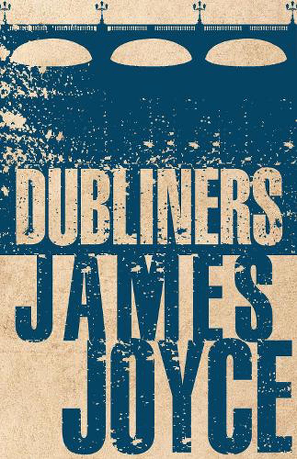 Dubliners By James Joyce Paperback Book Free Shipping! 9781847496317 | EBay