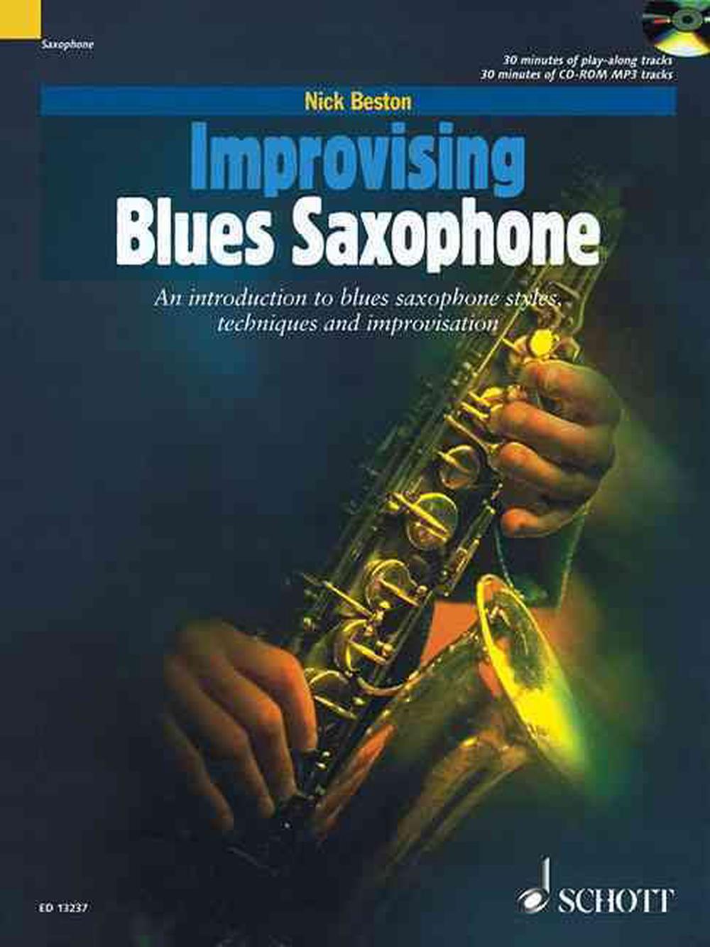 Improvising Blues Saxophone: An Introduction To Blues Saxophone Styles ...