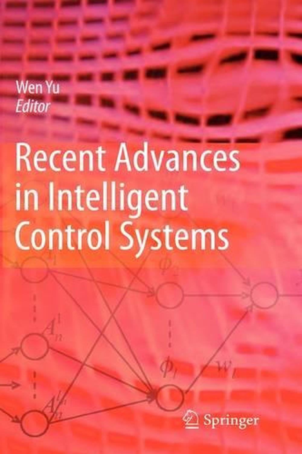 Recent Advances in Intelligent Control Systems by Wen Yu (English