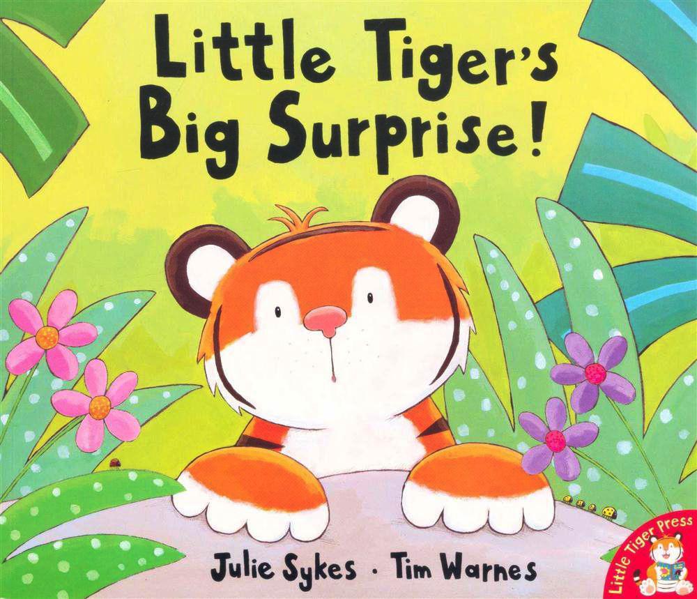 Little Tigers Big Surprise! by Julie Sykes / Tim Warnes