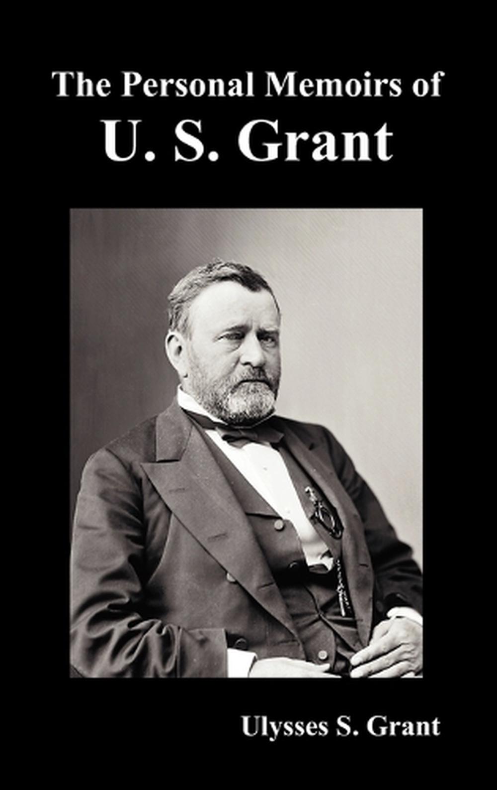 ulysses s grant memoirs ulysses s grant memoirs