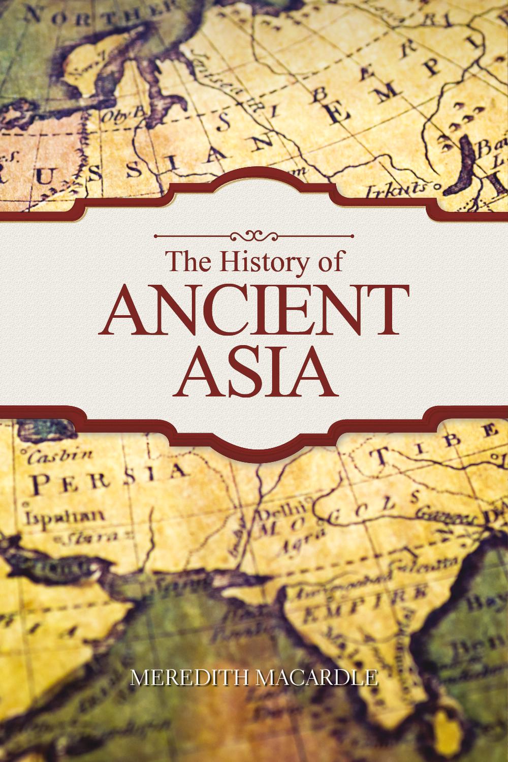 History of Ancient Asia by Meredith Macardle (English) Paperback Book ... - 9781849311625