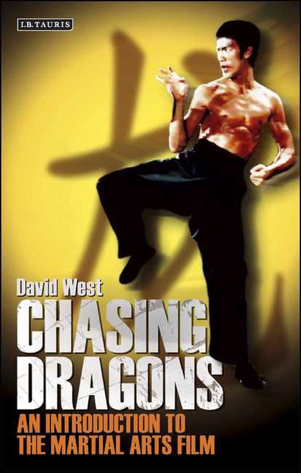 Chasing Dragons An Introduction to the Martial Arts Film