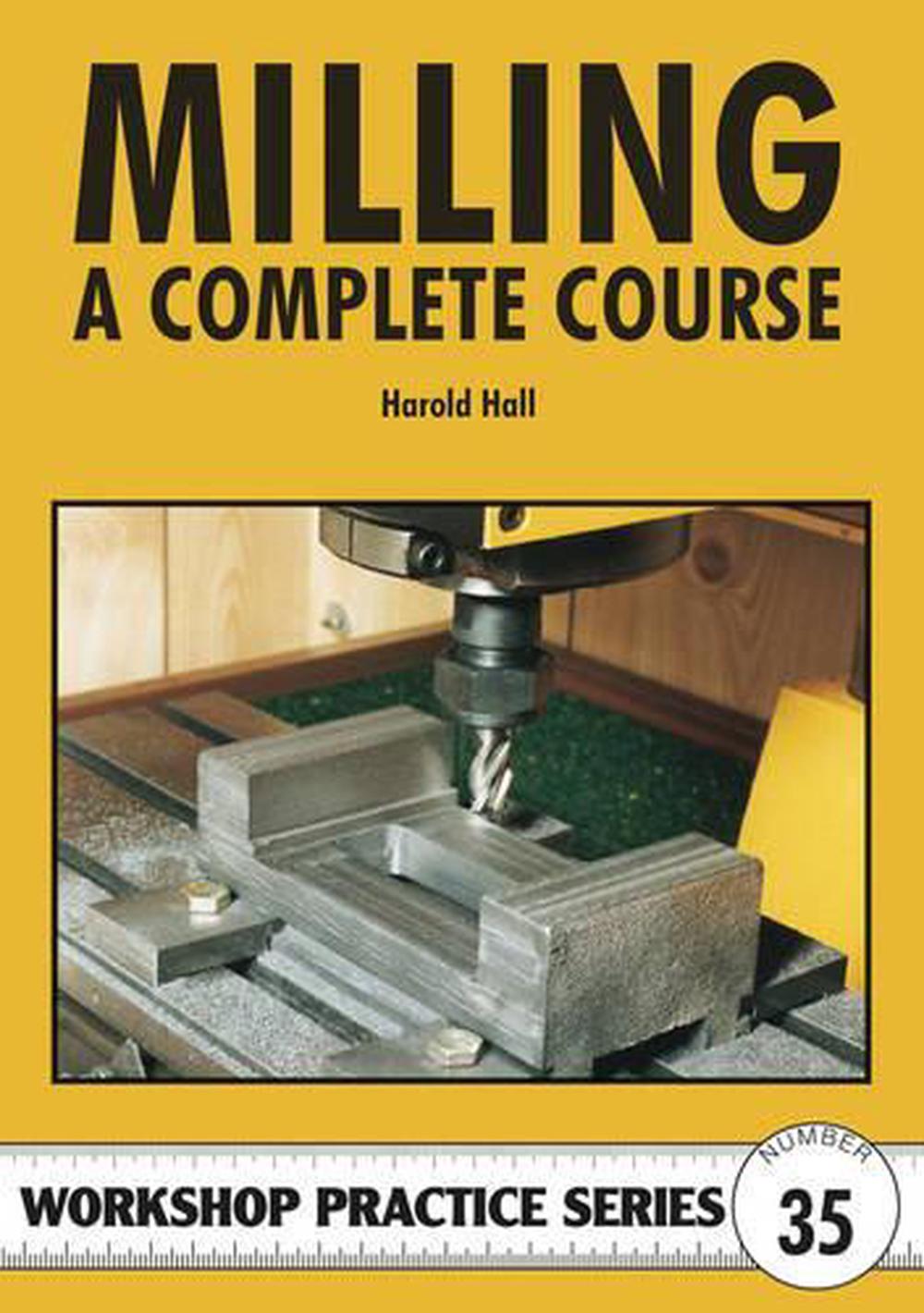 Milling A Complete Course by Harold Hall (English) Paperback Book Free