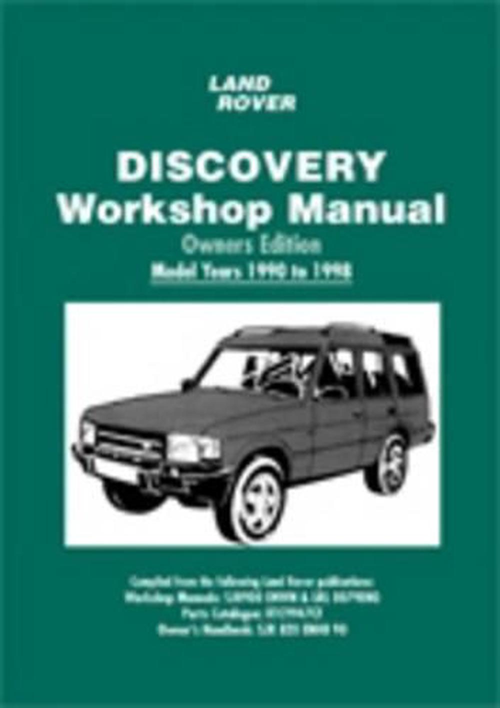 Land Rover Discovery Workshop Manual: Model Years 1990 to 1998: Owners