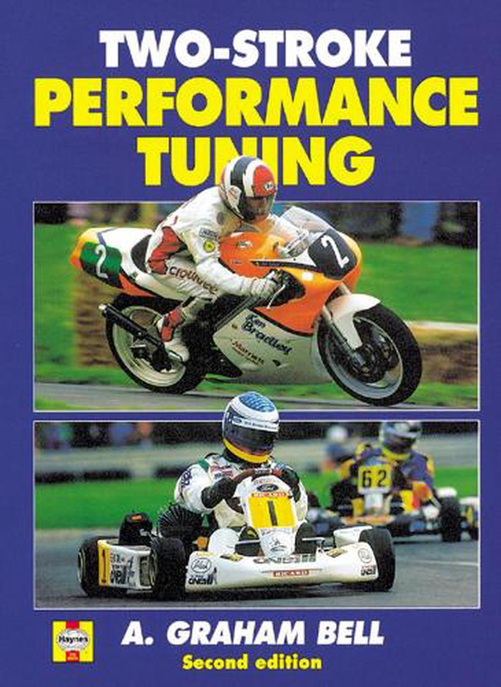 Two-Stroke Performance Tuning: Second edition by A. Graham Bell