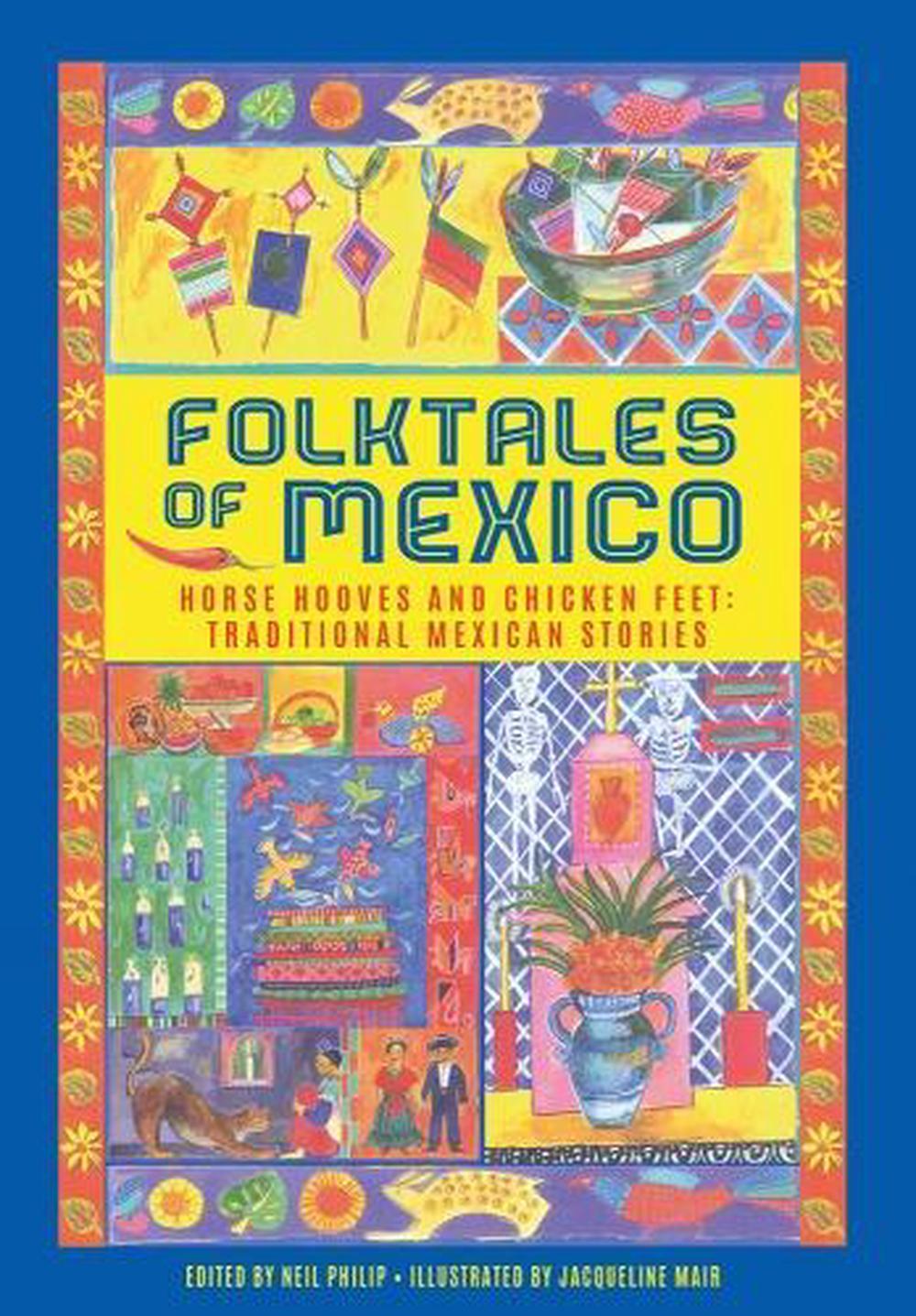 Folktales Of Mexico Horse Hooves And Chicken Feet Traditional Mexican   9781861478573 