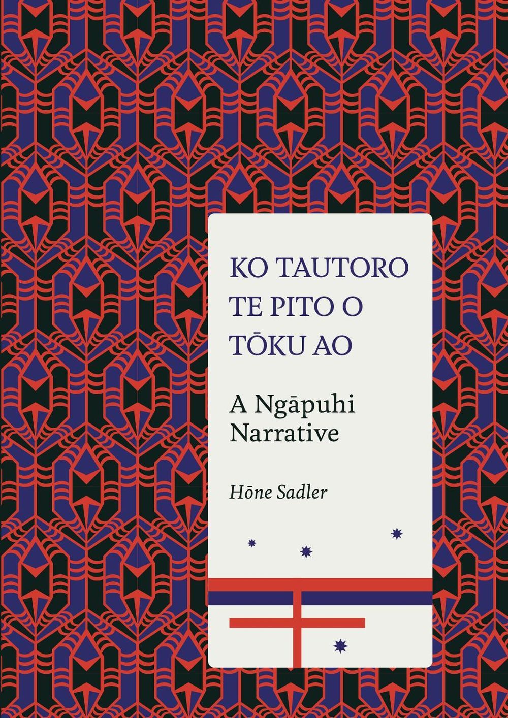 Ko Tautoro Te Pito O Toku Ao A Ngapuhi Narrative By Hone Sadler