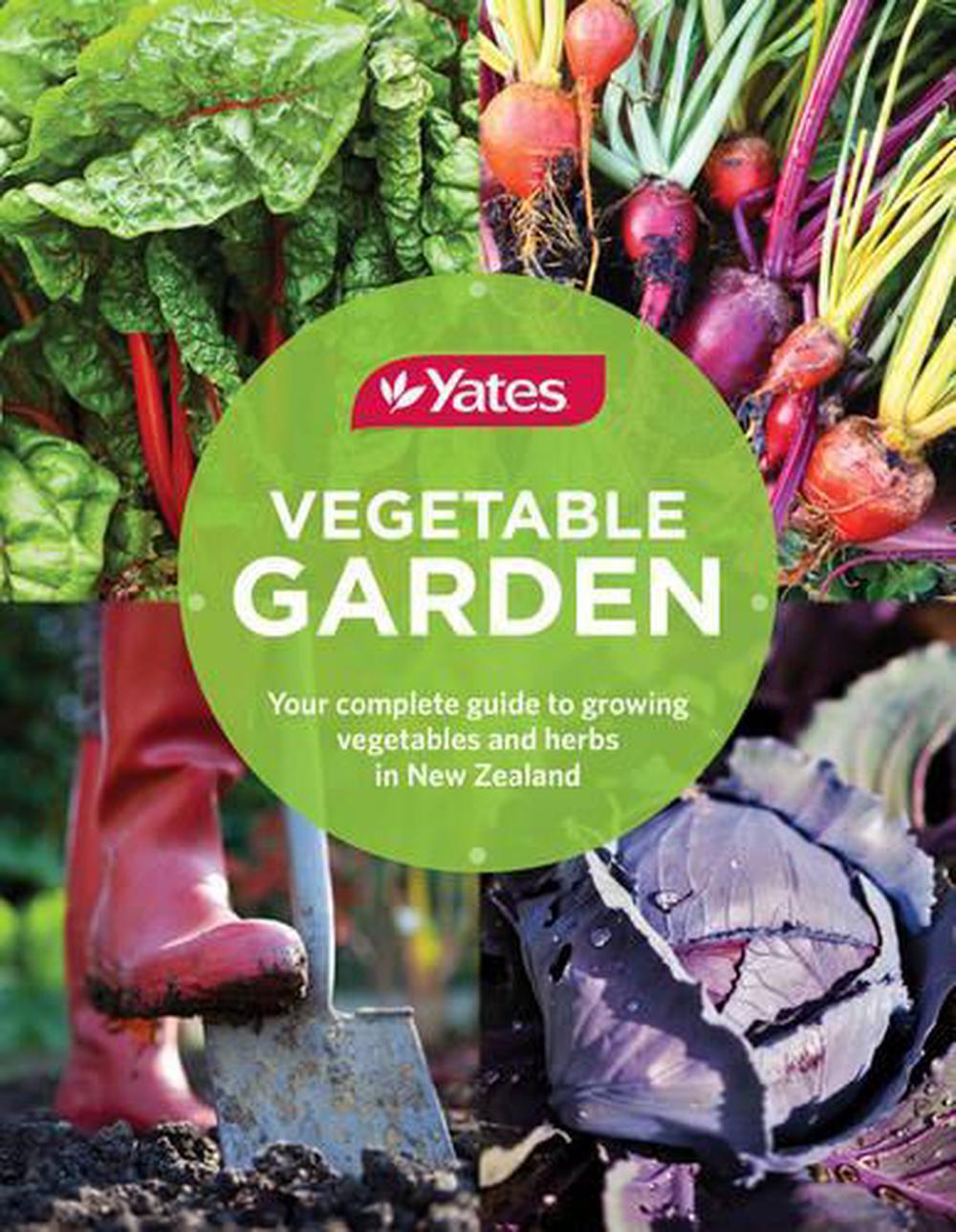 Yates Vegetable Garden (new Zealand): Your Complete Guide To Growing 