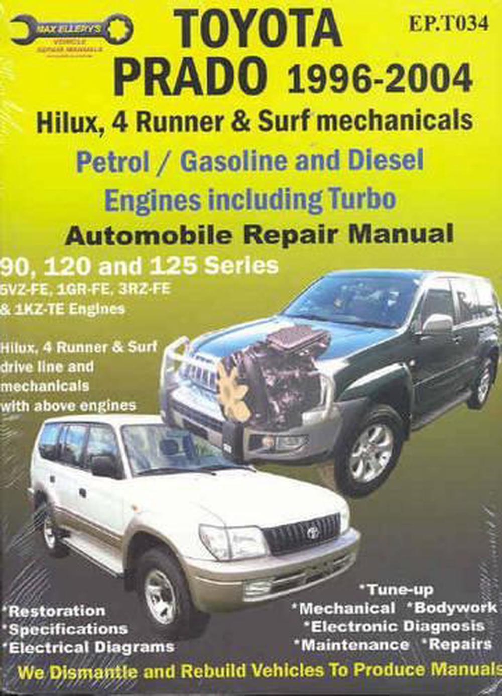Toyota Prado 1996-2008 Automobile Repair Manual: Hilux, 4 Runner & Surf  Mechanicals: Petrol / Gasoline and Diesel Engine