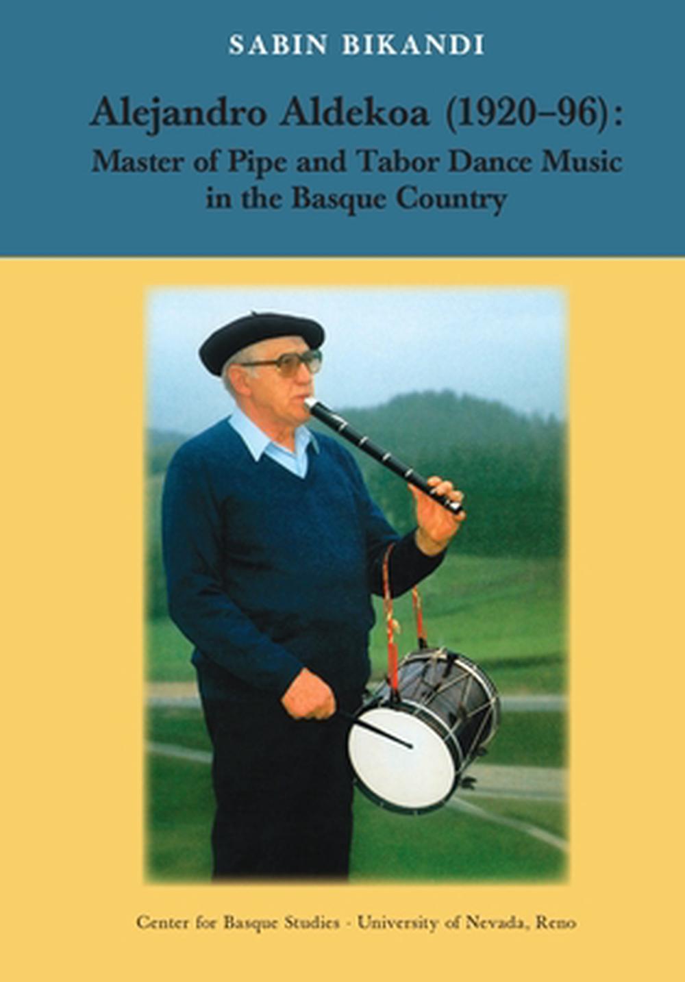 Alejandro Aldekoa: Master of Pipe and Tabor Dance Music in the Basque Country by - Picture 1 of 1