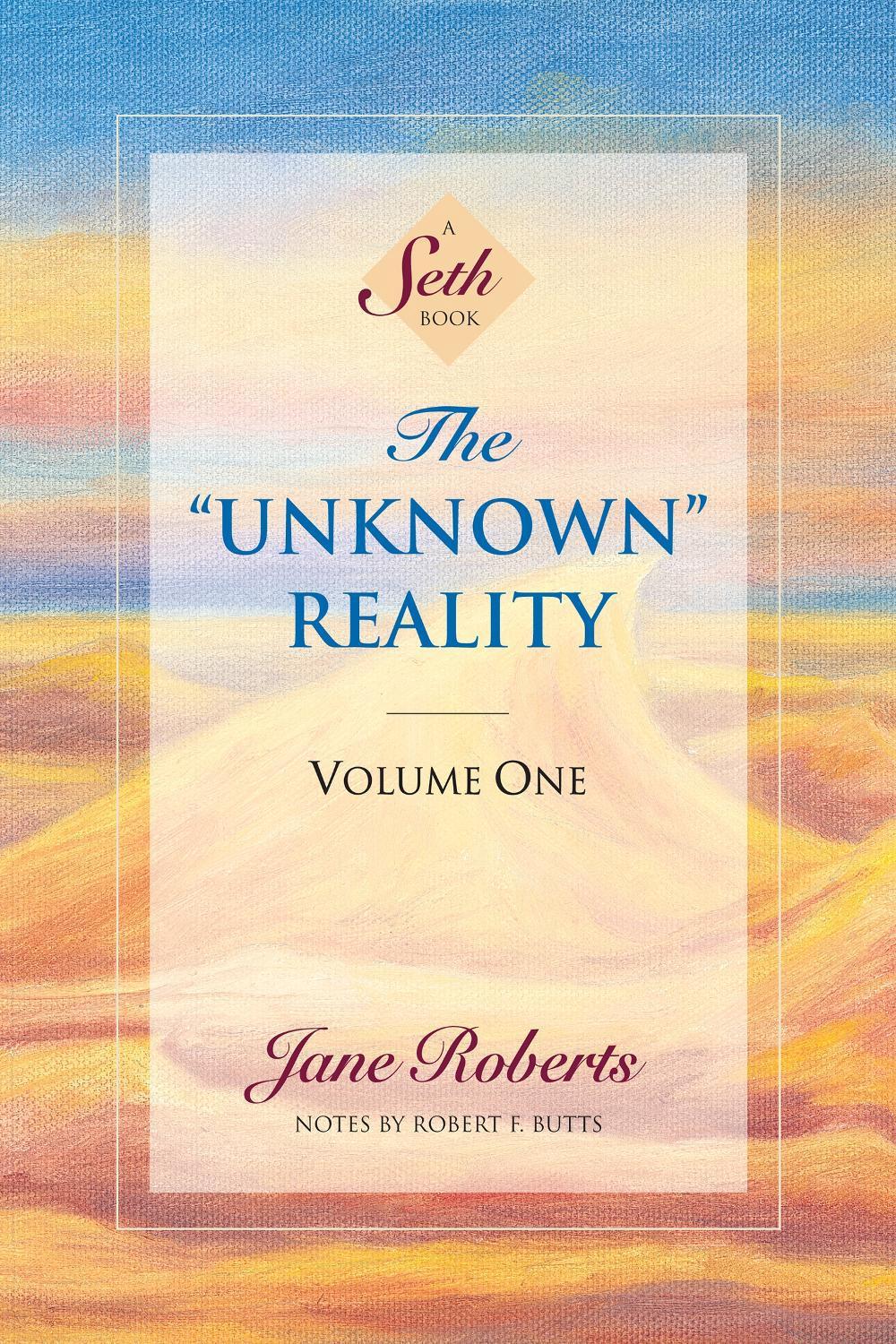 The Unknown Reality, Volume One A Seth Book by Jane Roberts (English