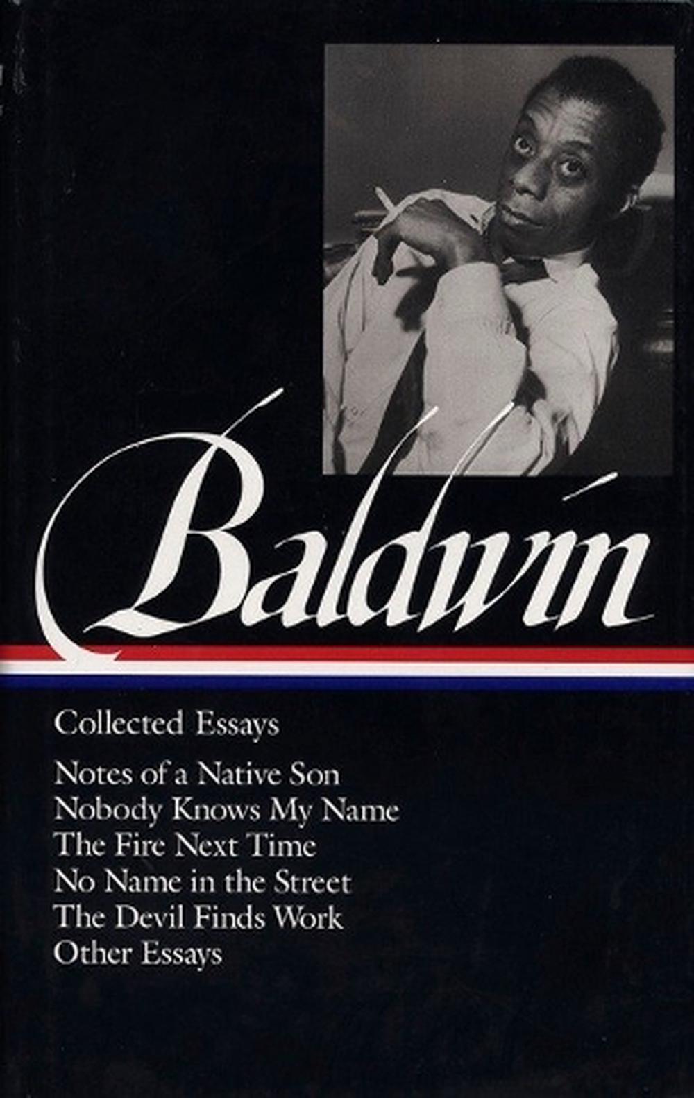 James Baldwin: Collected Essays: Notes Of A Native Son / Nobody Knows ...