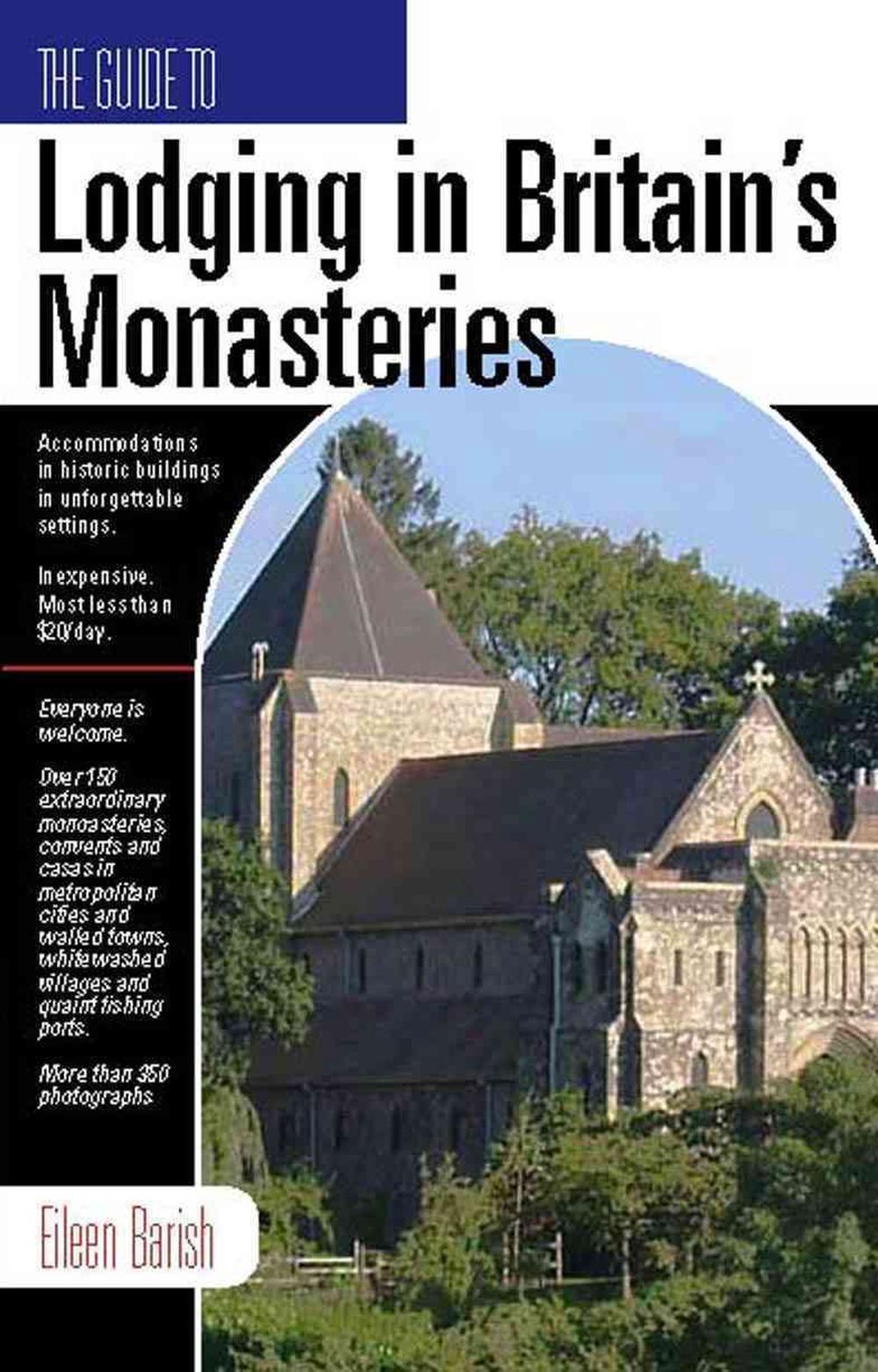 The Guide to Lodging in Britain's Monasteries Including Ireland