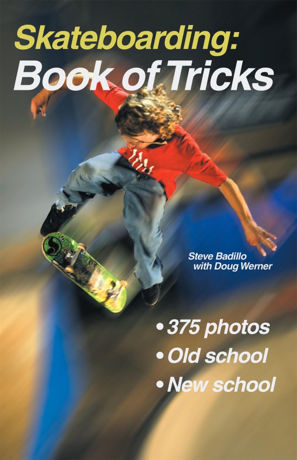 Skateboarding Book of Tricks by Steve Badillo (English) Paperback Book