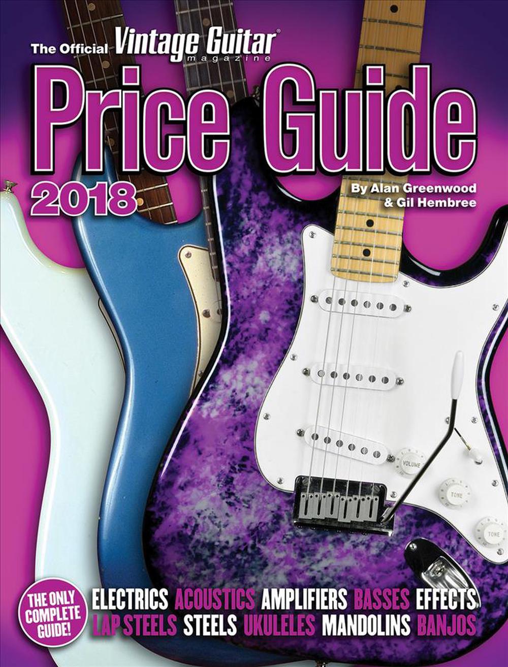 Official Vintage Guitar Magazine Price Guide - 2018 by Alan Greenwood