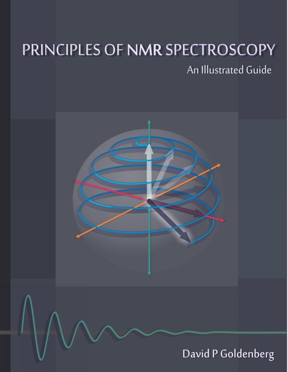 Principles of NMR Spectroscopy An Illustrated Guide by David P