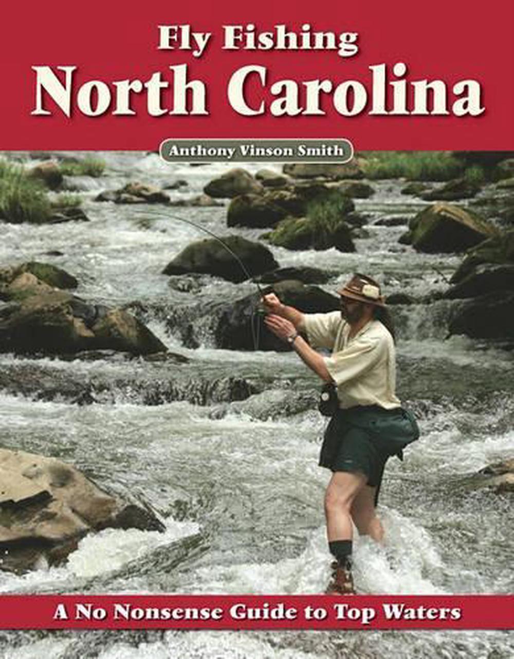 Fly Fishing North Carolina by Anthony Vinson Smith (English) Paperback Book Free 9781892469212