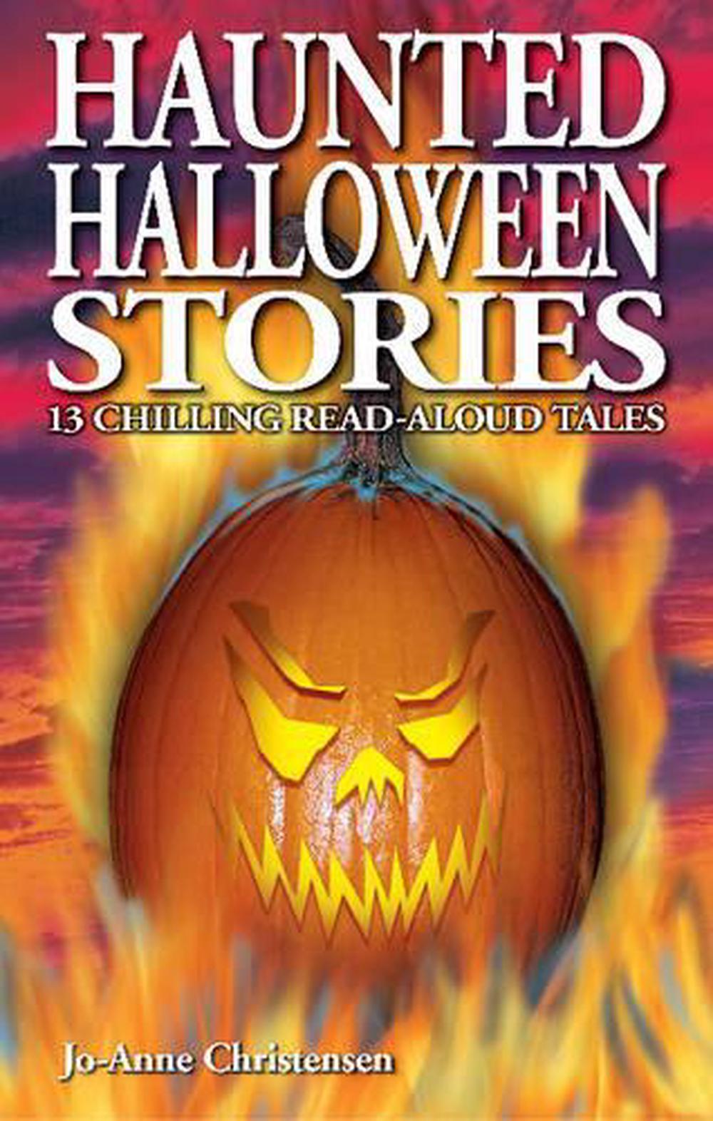 Haunted Halloween Stories: 13 Chilling Read-Aloud Tales by Jo-Anne ...