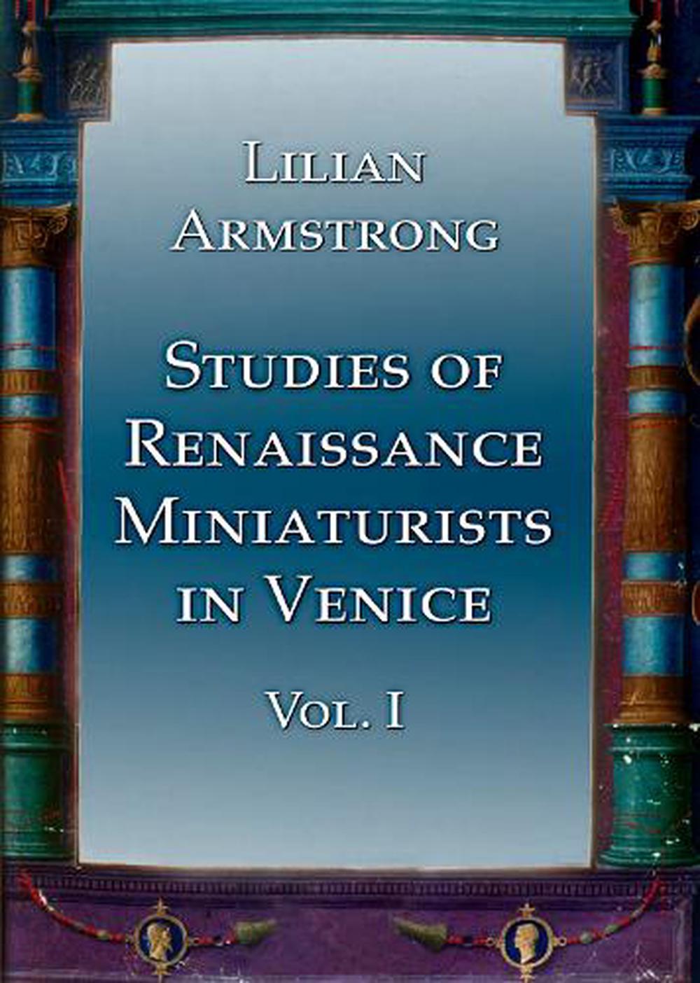Studien der Renaissance-Miniaturisten in Venedig. Band 1 von Lilian Armstrong (Englisch - Bild 1 von 1
