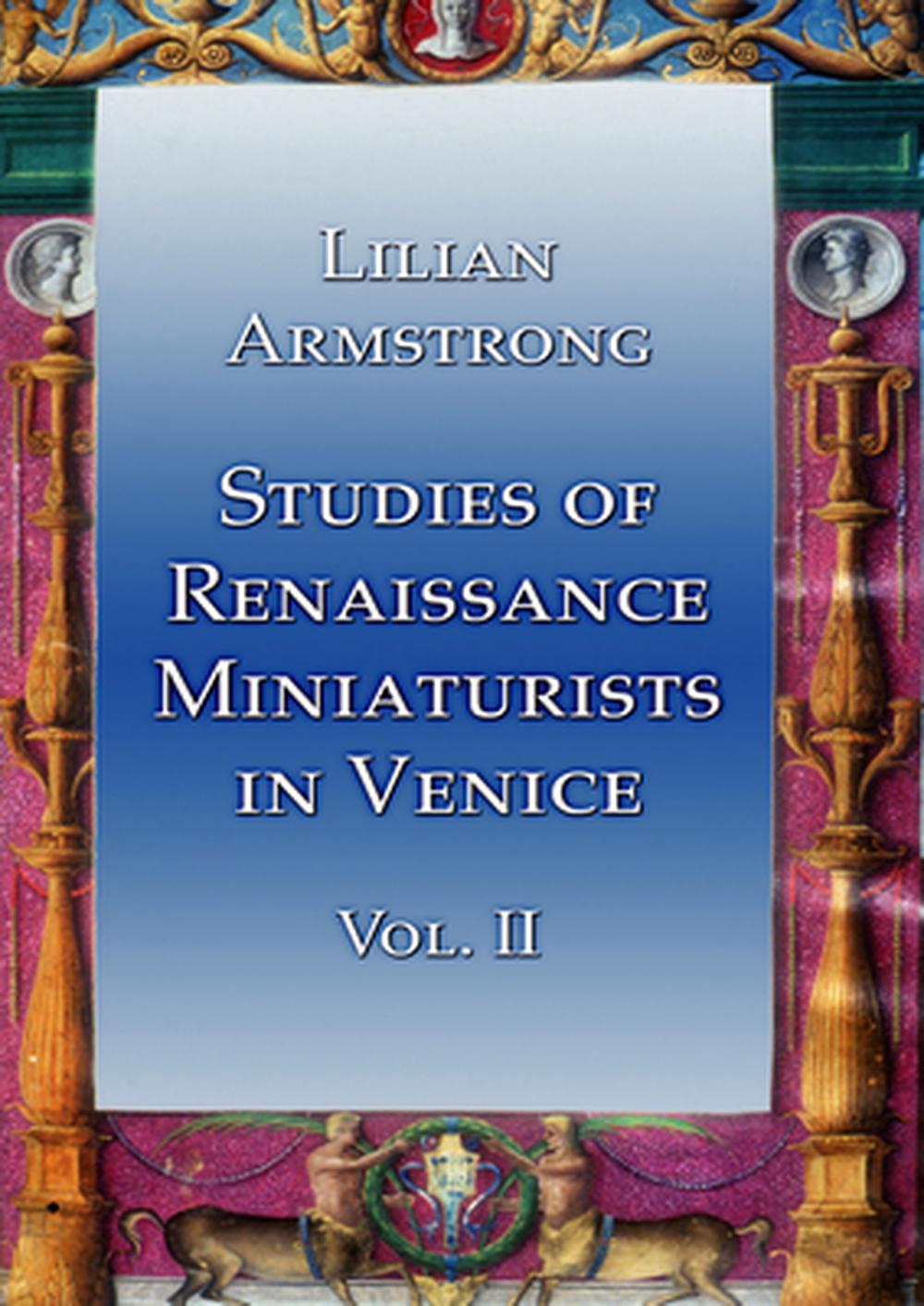 Studien der Renaissance-Miniaturisten in Venedig Vol II von Lilian Armstrong (englisch - Bild 1 von 1