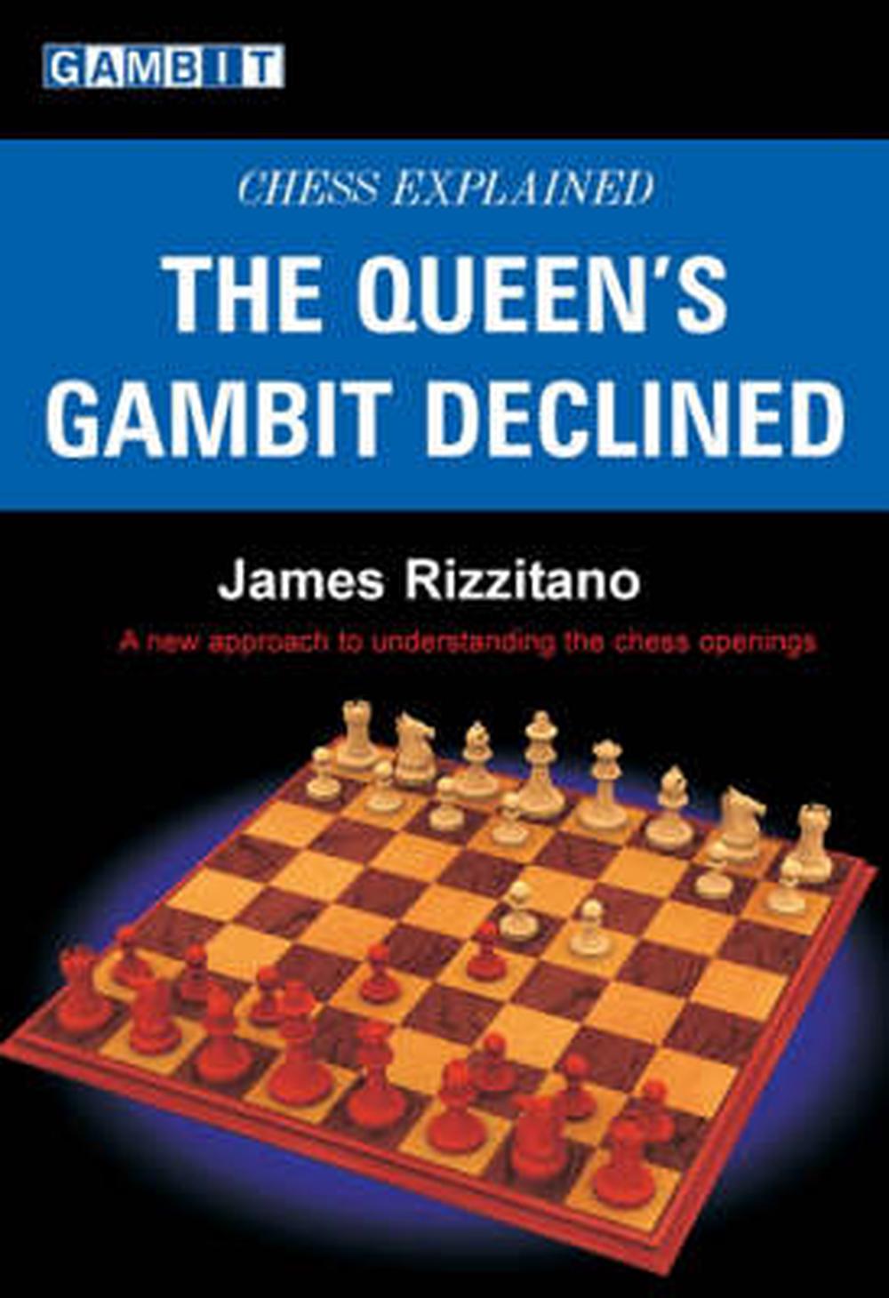 Chess Explained The Queen's Gambit Declined by James Rizzitano