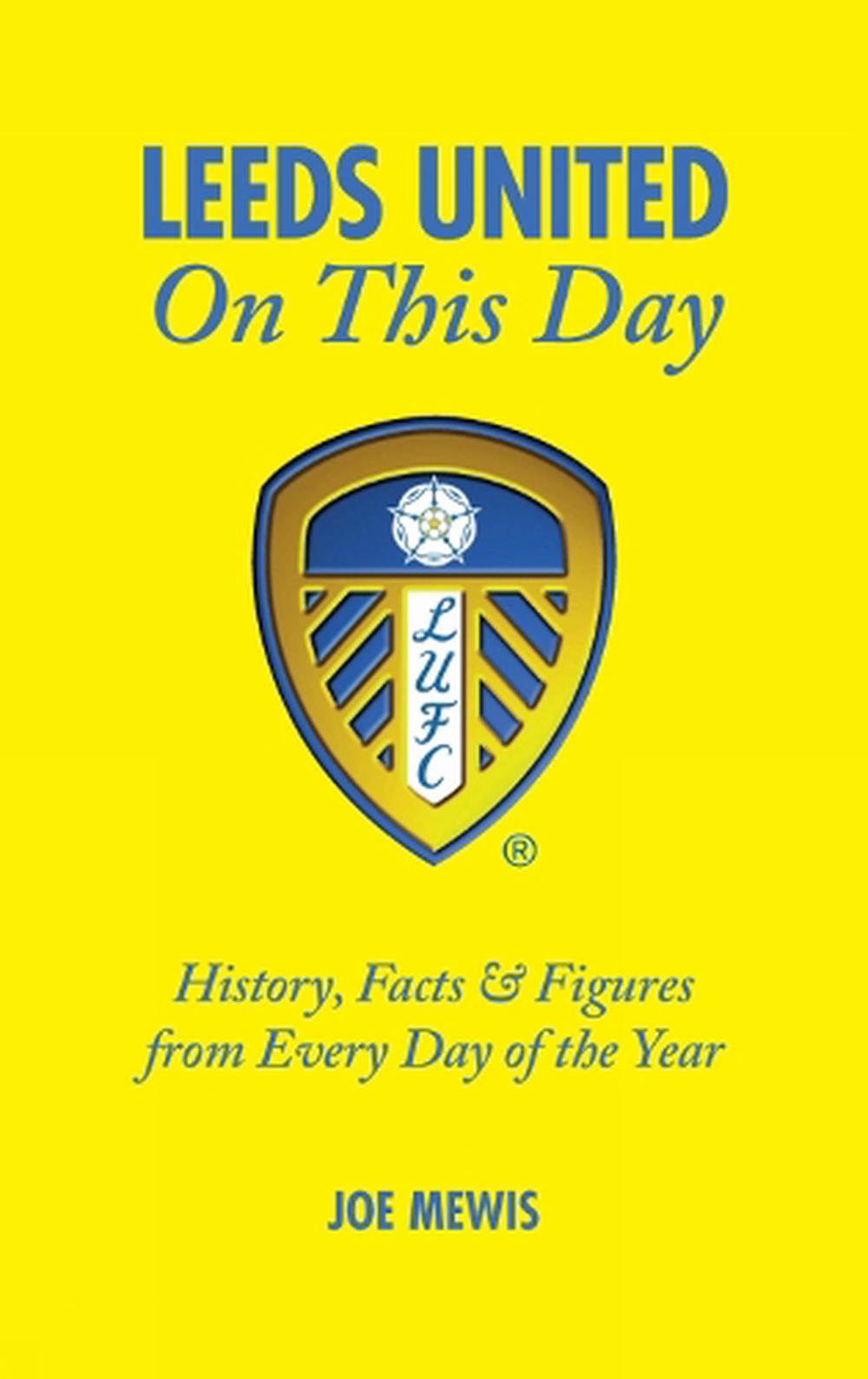 Leeds United on This Day by Joe Mewis (English) Hardcover Book Free Shipping!