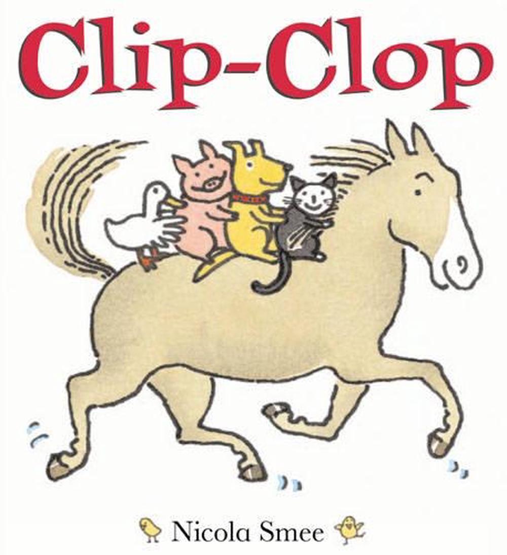 Clipclop by Nicola Smee (English) Board Books Book Free Shipping! eBay