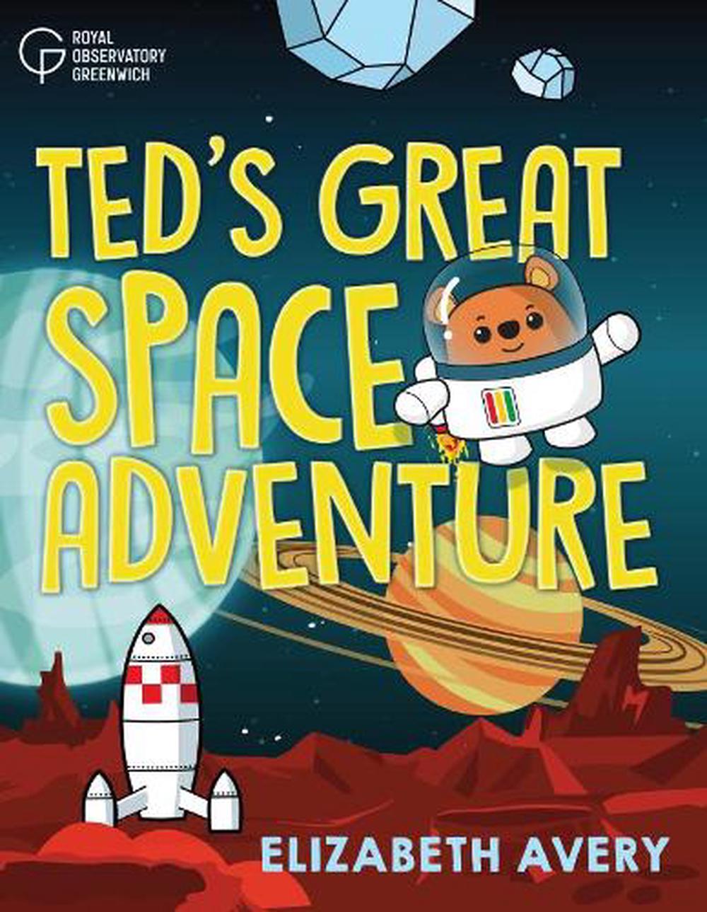Ted's Great Space Adventure by Elizabeth Avery (English) Paperback Book ...