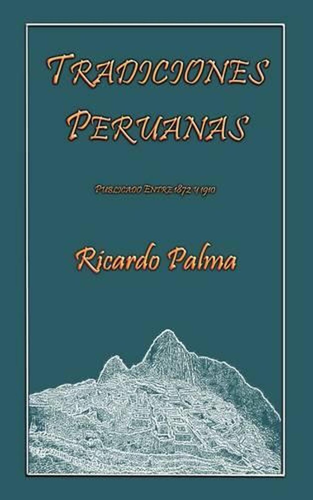Tradiciones Peruanas by Ricardo Palma (Spanish) Paperback Book Free Shipping! 9781907256592 eBay