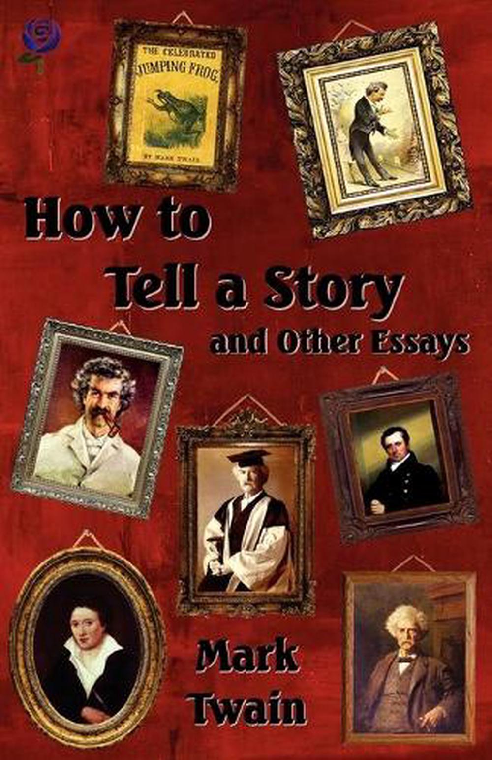 How to Tell a Story and Other Essays by Mark Twain (English) Paperback