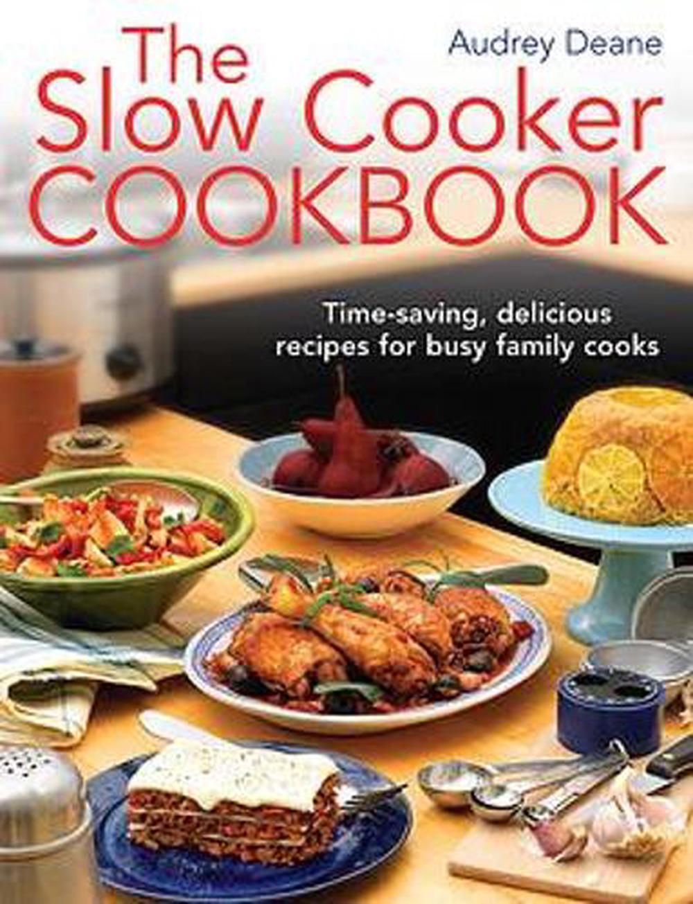 Slow Cooker Cookbook: Time-Saving Delicious Recipes for Busy Family ...