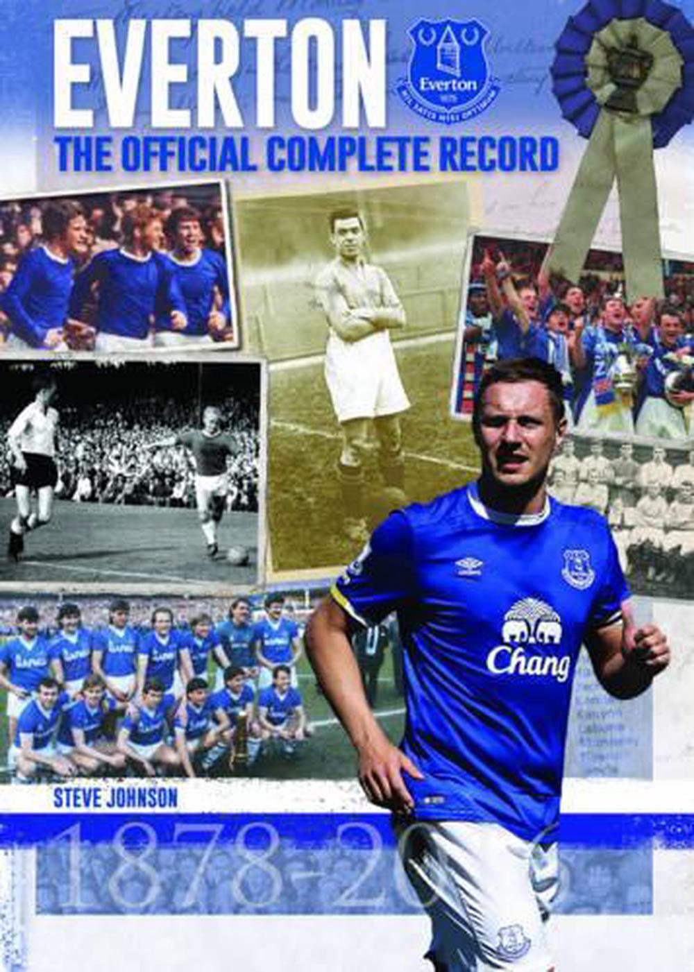 Everton: the Official Complete Record by Steve Johnson (English) Hardcover Book