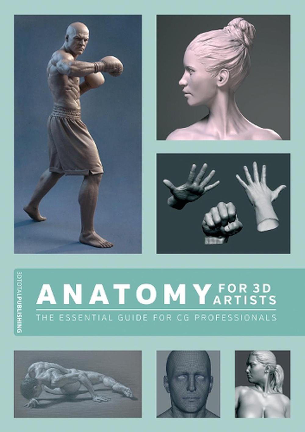 Anatomy For 3d Artists The Essential Guide For Cg Professionals By