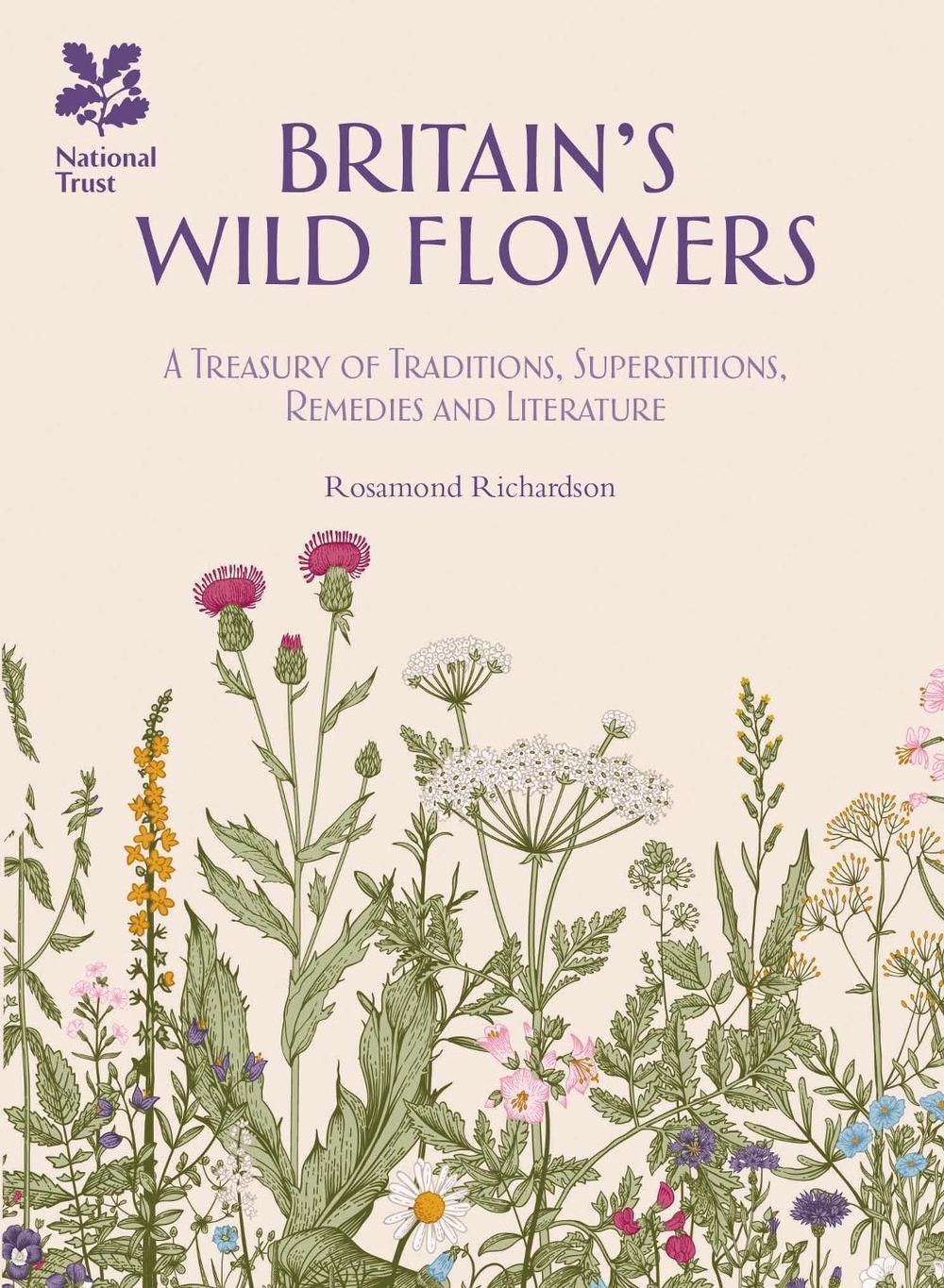 Britain's Wild Flowers A Treasury of Traditions, Superstitions