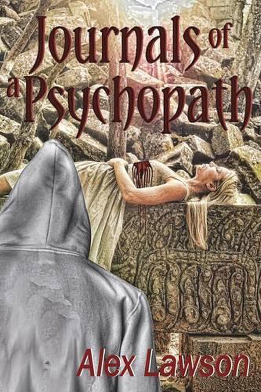 Journals of a Psychopath by Alex Lawson (English