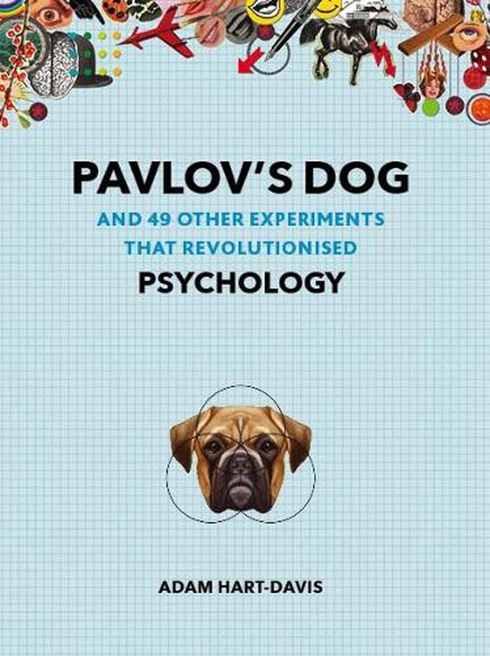 Pavlov's Dog: And 49 Other Experiments That Revolutionised Psychology by Adam Ha 9781911130321