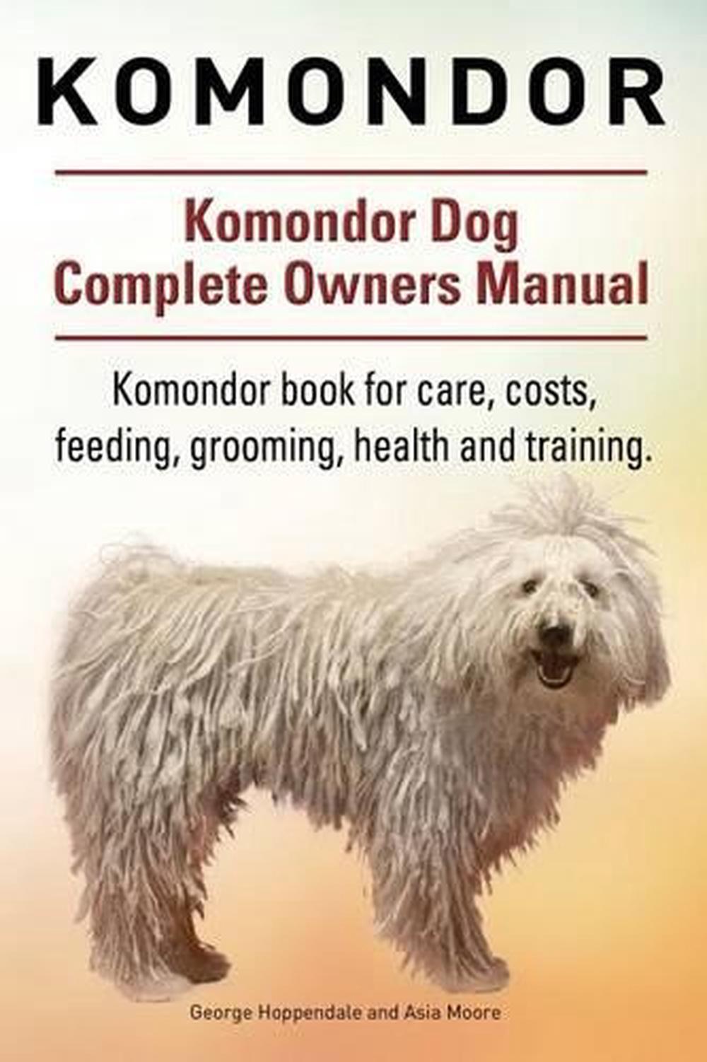 Komondor. Komondor Dog Complete Owners Manual. Komondor ...