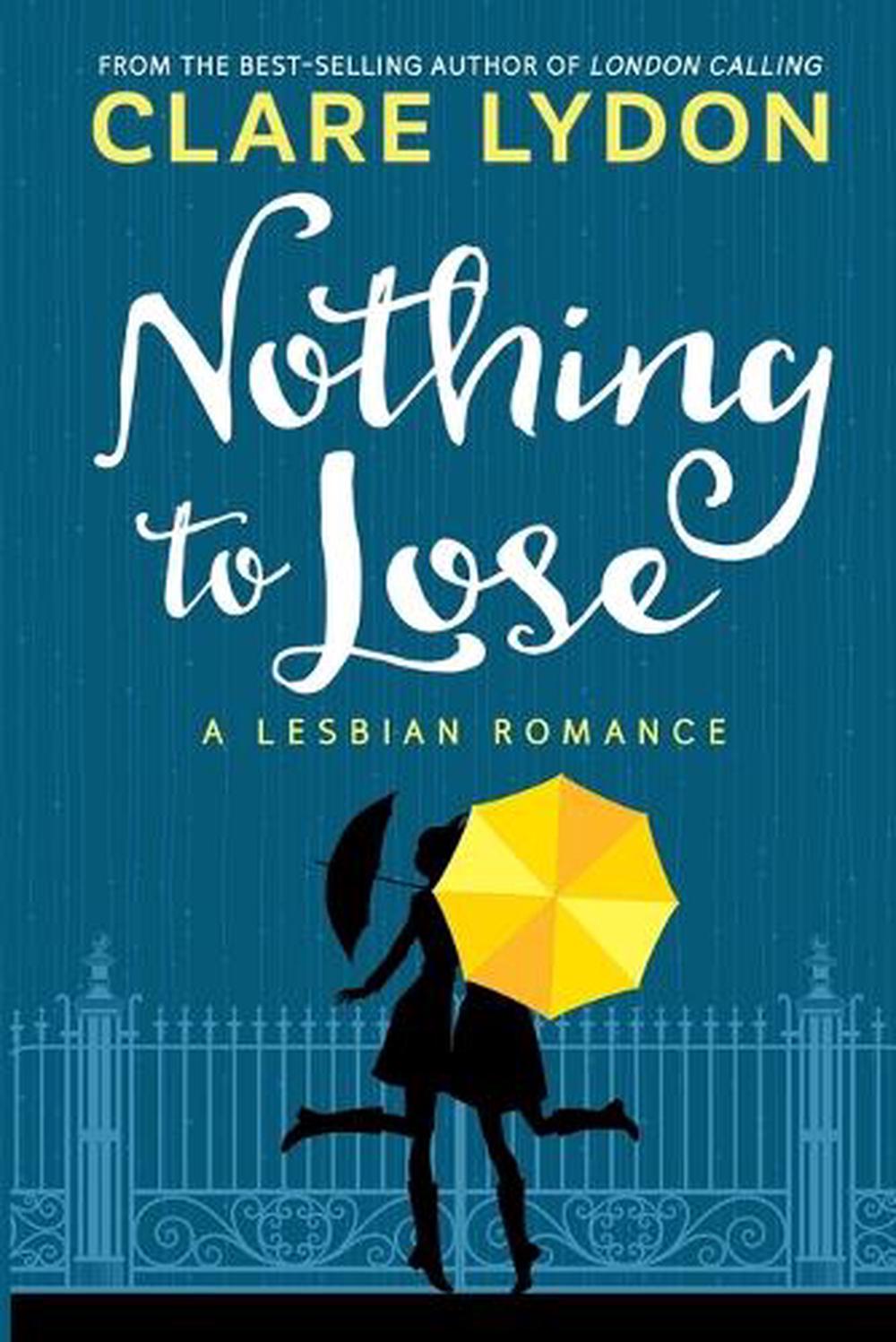 Nothing To Lose A Lesbian Romance By Clare Lydon Paperback Book Free