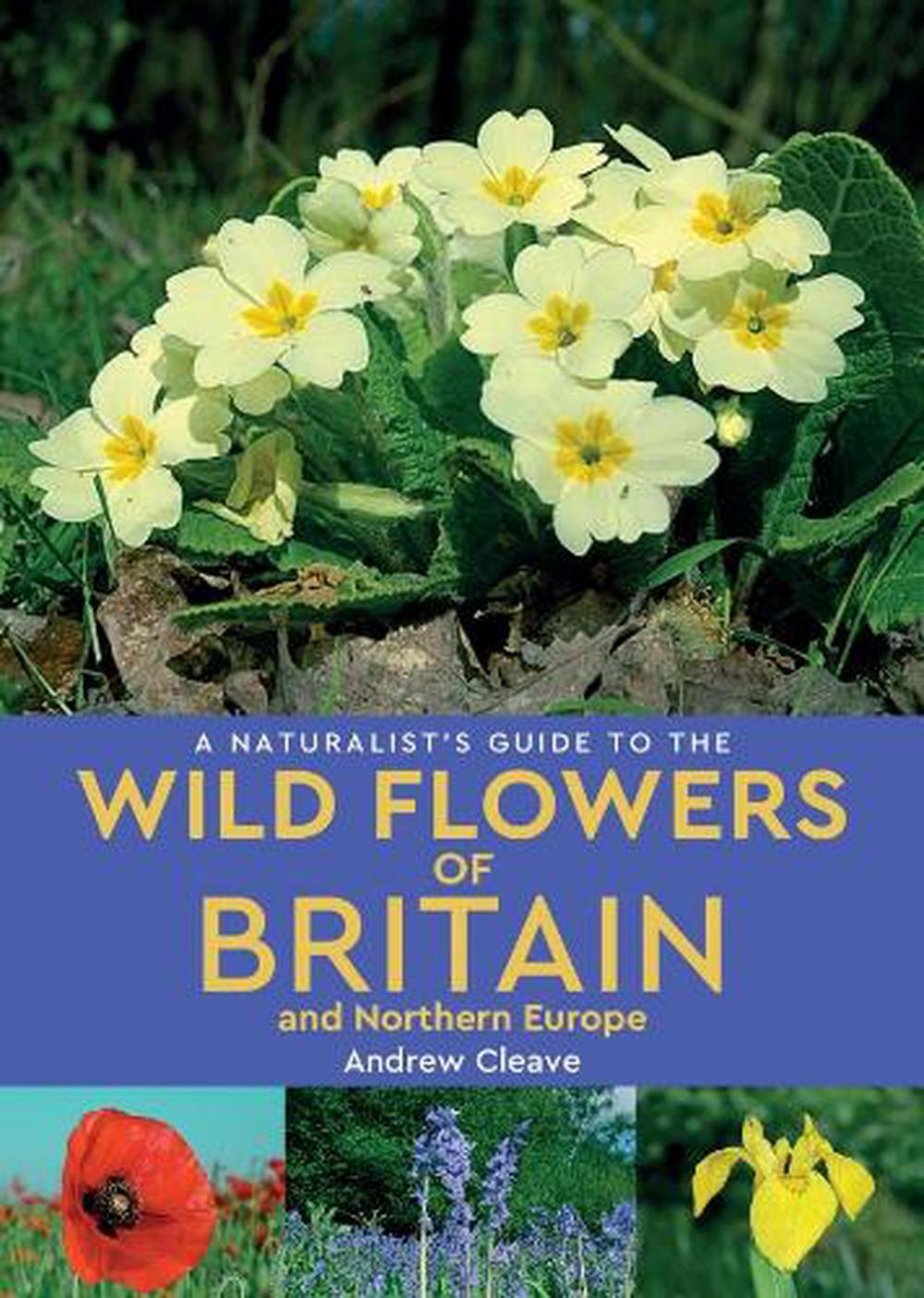 Naturalist's Guide to the Wild Flowers of Britain and Northern Europe